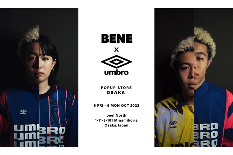『BENE × UMBRO POP UP STORE』 大好評につき、大阪・心斎橋での追加開催が決定！